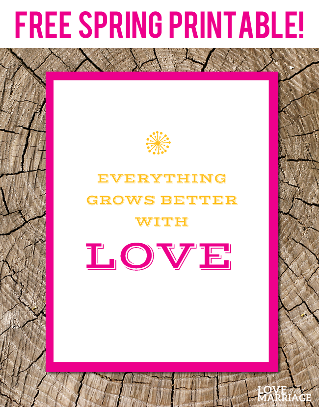 Everything grows better with love! #freeprintable