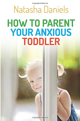 How To Parent Your Anxious Toddler