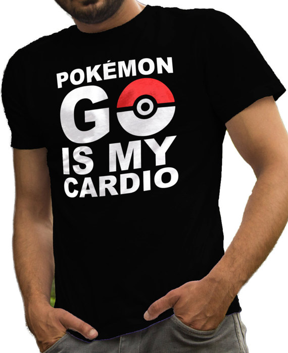Pokemon Go Is My Cardio T-Shirt