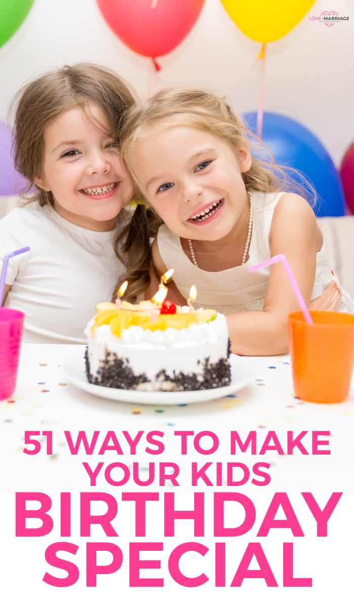 51 Ways to Make Your Kids Birthday Extra Special