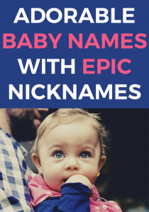 Baby Names with Awesome Nicknames