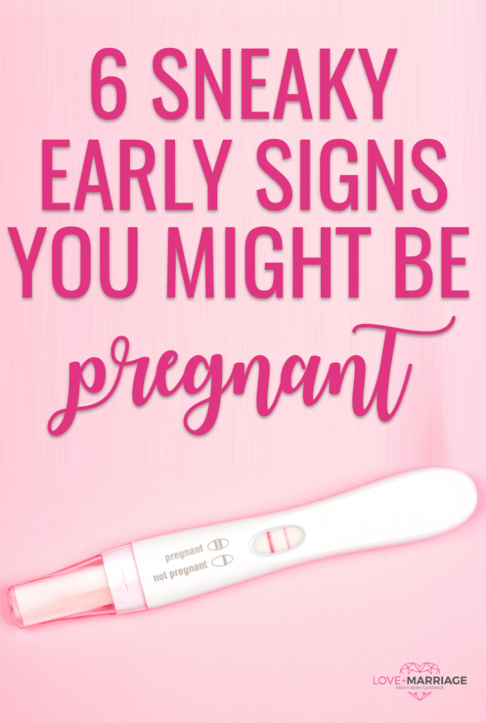 6 Sneaky Early Signs You're Pregnant - Love and Marriage